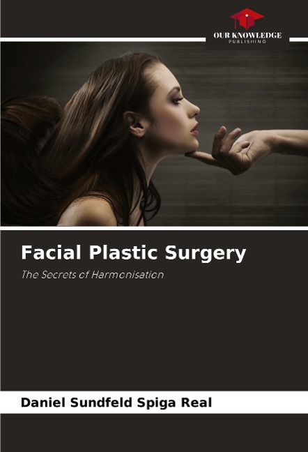 Facial Plastic Surgery: The Secrets of Harmonisation