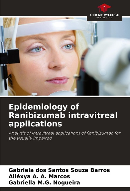 Epidemiology of Ranibizumab intravitreal applications: Analysis of intravitreal applications of Ranibizumab for the visually impaired