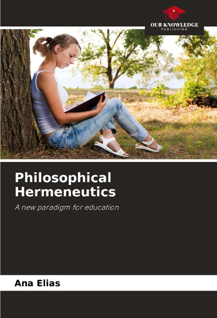 Philosophical Hermeneutics: A new paradigm for education