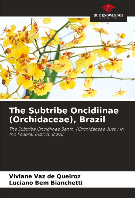 The Subtribe Oncidiinae (Orchidaceae), Brazil: The Subtribe Oncidiinae Benth. (Orchidaceae Juss.) in the Federal District, Brazil