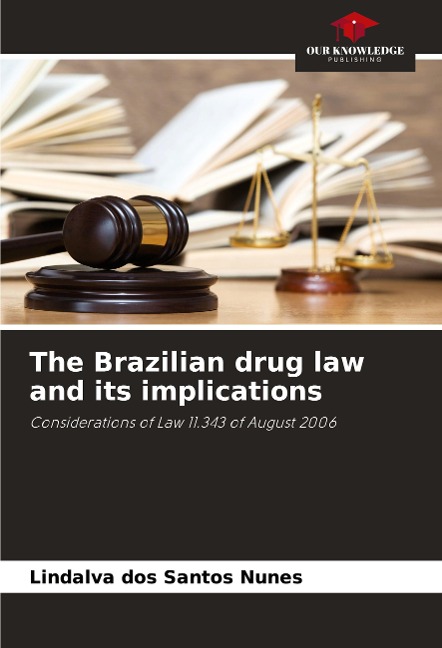 The Brazilian drug law and its implications: Considerations of Law 11.343 of August 2006