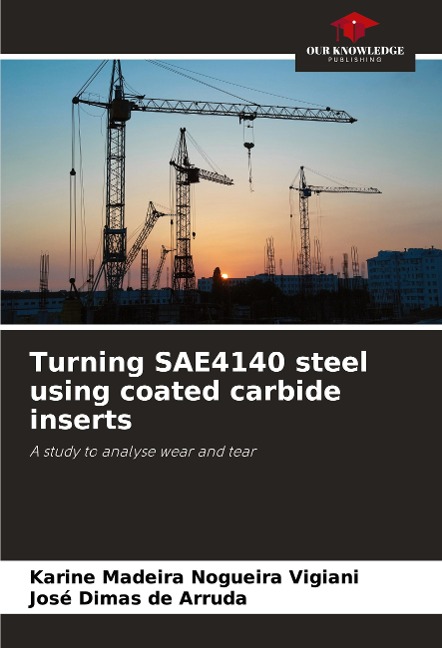 Turning SAE4140 steel using coated carbide inserts: A study to analyse wear and tear