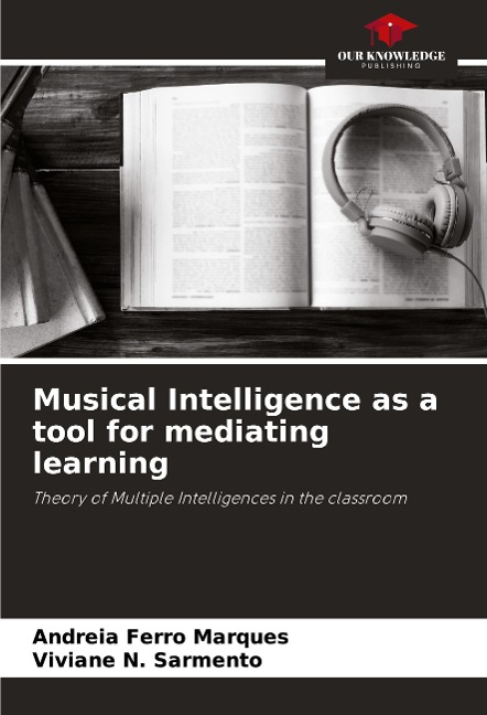Musical Intelligence as a tool for mediating learning: Theory of Multiple Intelligences in the classroom
