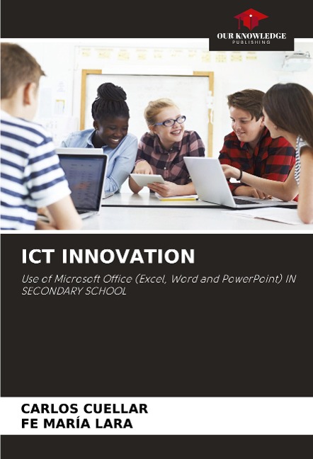 ICT INNOVATION: Use of Microsoft Office (Excel, Word and PowerPoint) IN SECONDARY SCHOOL