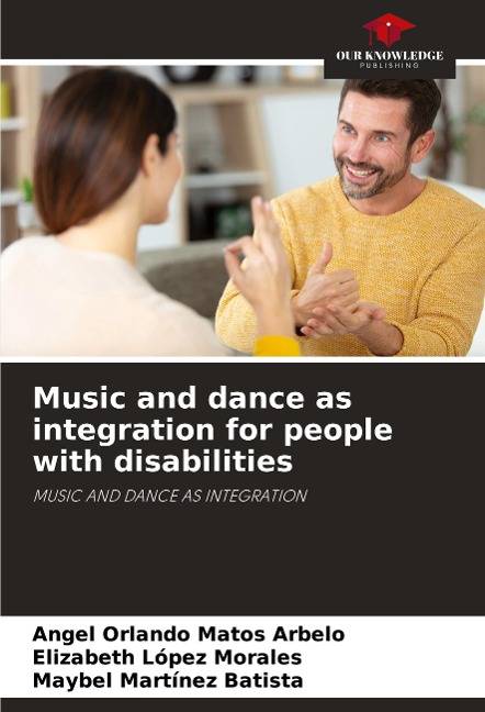 Music and dance as integration for people with disabilities: MUSIC AND DANCE AS INTEGRATION