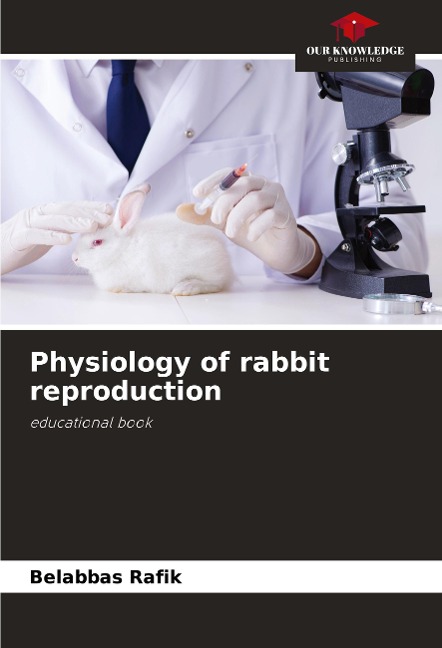 Physiology of rabbit reproduction: educational book