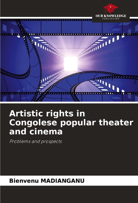 Artistic rights in Congolese popular theater and cinema: Problems and prospects