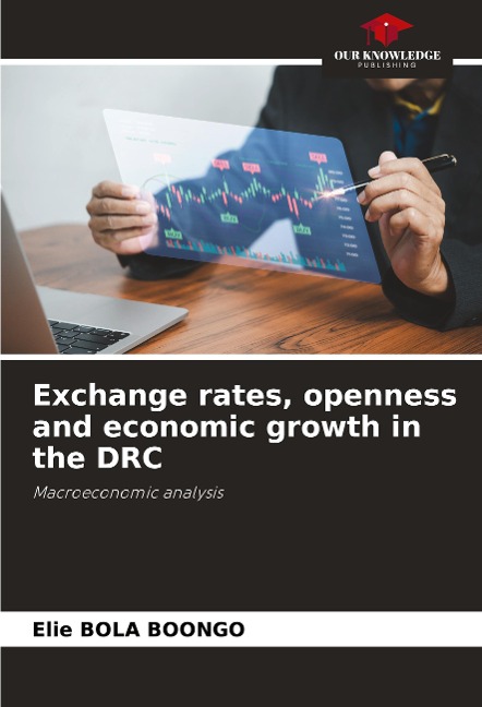 Exchange rates, openness and economic growth in the DRC: Macroeconomic analysis