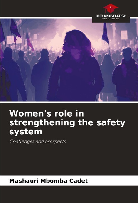 Womens role in strengthening the safety system: Challenges and prospects