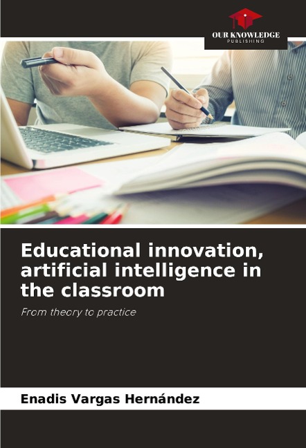 Educational innovation, artificial intelligence in the classroom: From theory to practice