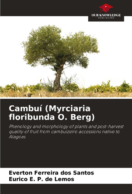 Cambuí (Myrciaria floribunda O. Berg): Phenology and morphology of plants and post-harvest quality of fruit from cambuizeiro accessions native to Alagoas