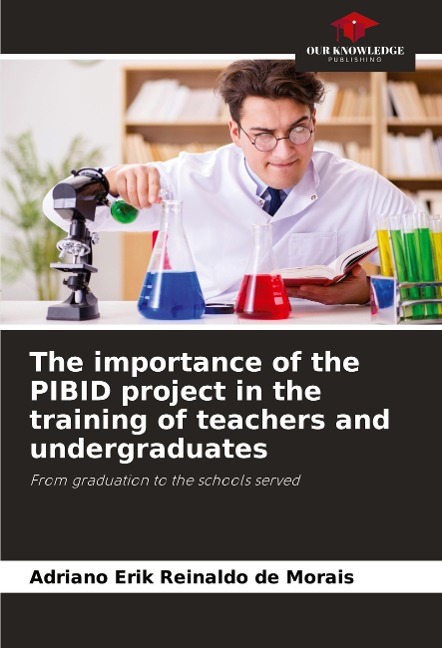 The importance of the PIBID project in the training of teachers and undergraduates: From graduation to the schools served