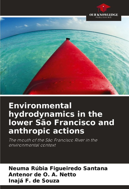 Environmental hydrodynamics in the lower São Francisco and anthropic actions: The mouth of the São Francisco River in the environmental context
