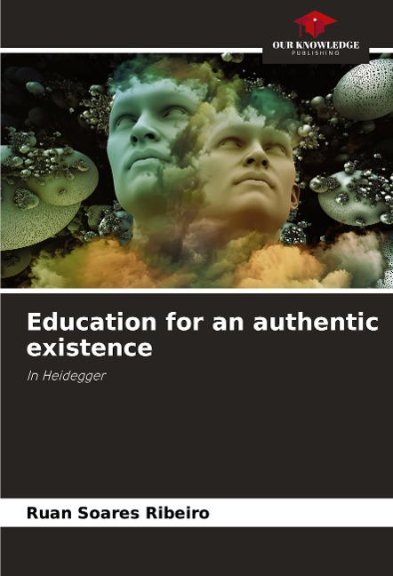 Education for an authentic existence: In Heidegger