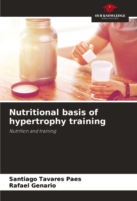 Nutritional basis of hypertrophy training: Nutrition and training