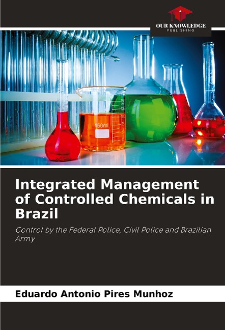 Integrated Management of Controlled Chemicals in Brazil: Control by the Federal Police, Civil Police and Brazilian Army
