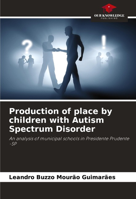 Production of place by children with Autism Spectrum Disorder: An analysis of municipal schools in Presidente Prudente -SP