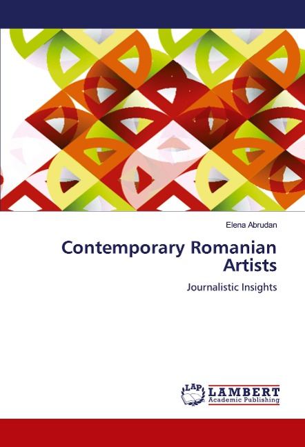 Contemporary Romanian Artists: Journalistic Insights