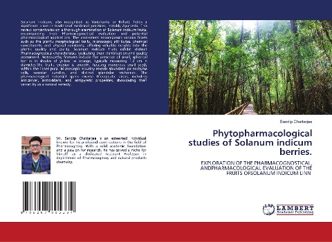 Phytopharmacological studies of Solanum indicum berries.: EXPLORATION OF THE PHARMACOGNOSTICAL, ANDPHARMACOLOGICAL EVALUATION OF THE FRUITS OFSOLANUM INDICUM LINN