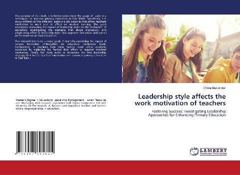 Leadership style affects the work motivation of teachers: Fostering Success: Investigating Leadership Approaches for Enhancing Primary Education
