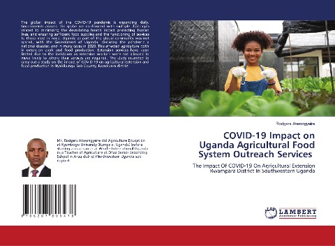 COVID-19 Impact on Uganda Agricultural Food System Outreach Services: The Impact Of COVID-19 On Agricultural Extension Rwampara District In Southwestern Uganda