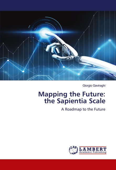 Mapping the Future: the Sapientia Scale: A Roadmap to the Future