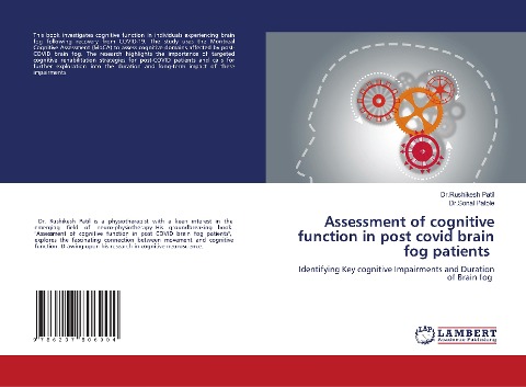 Assessment of cognitive function in post covid brain fog patients: Identifying Key cognitive Impairments and Duration of Brain fog