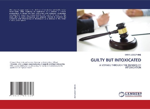 GUILTY BUT INTOXICATED: A VOYAGE THROUGH THE DEFENCE OF INTOXICATION