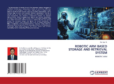 ROBOTIC ARM BASED STORAGE AND RETRIEVAL SYSTEM: ROBOTIC ARM
