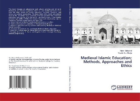 Medieval Islamic Education; Methods, Approaches and Ethics