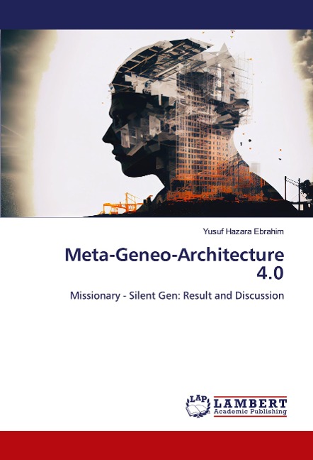 Meta-Geneo-Architecture 4.0: Missionary - Silent Gen: Result and Discussion