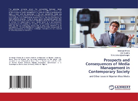 Prospects and Consequences of Media Management in Contemporary Society: and Other Issues in Nigerian Mass Media