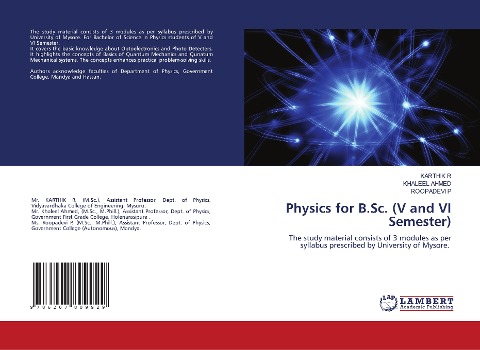 Physics for B.Sc. (V and VI Semester): The study material consists of 3 modules as per syllabus prescribed by University of Mysore.