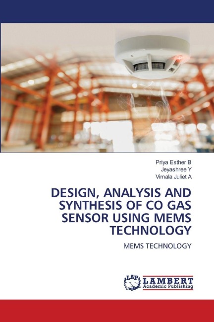 DESIGN, ANALYSIS AND SYNTHESIS OF CO GAS SENSOR USING MEMS TECHNOLOGY: MEMS TECHNOLOGY