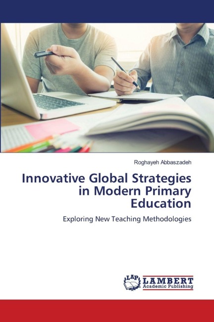 Innovative Global Strategies in Modern Primary Education: Exploring New Teaching Methodologies
