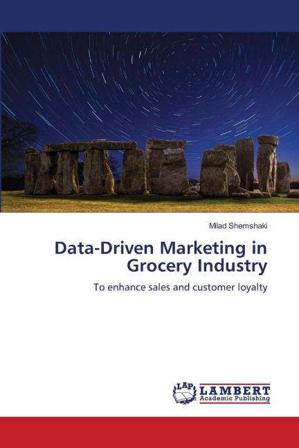 Data-Driven Marketing in Grocery Industry: To enhance sales and customer loyalty