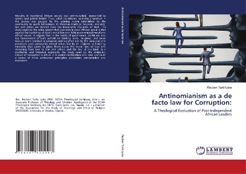 Antinomianism as a de facto law for Corruption:: A Theological Evaluation of Post-Independent African Leaders