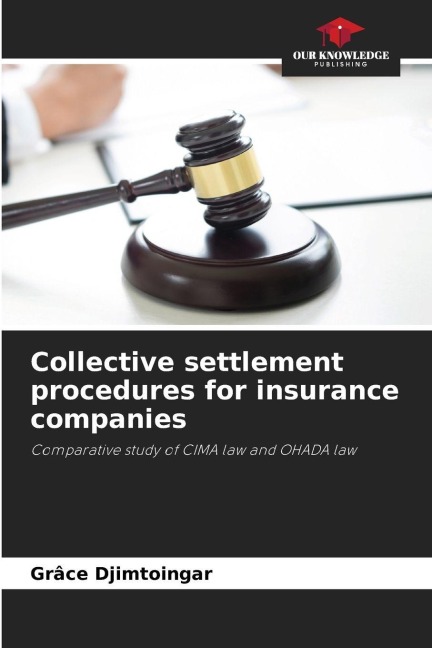 Collective settlement procedures for insurance companies: Comparative study of CIMA law and OHADA law