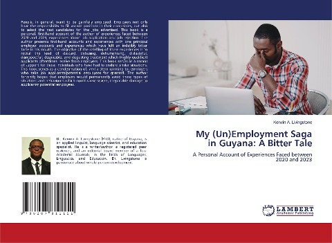 My (Un)Employment Saga in Guyana: A Bitter Tale: A Personal Account of Experiences Faced between 2020 and 2023