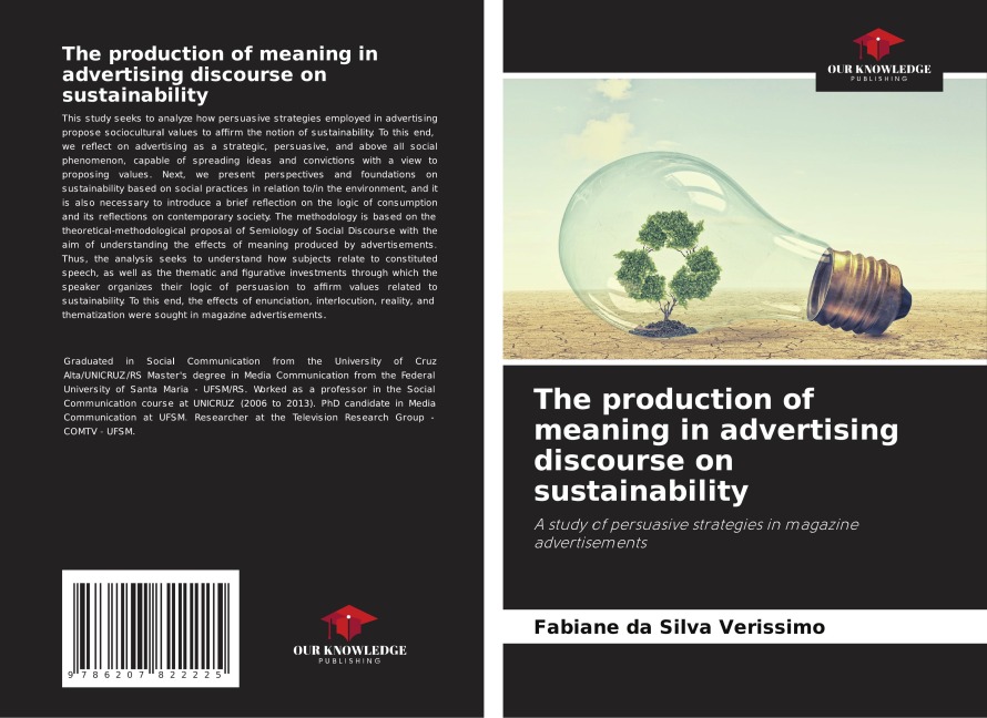 The production of meaning in advertising discourse on sustainability: A study of persuasive strategies in magazine advertisements