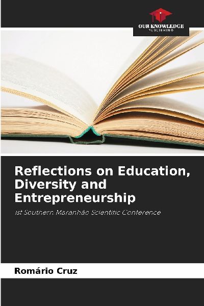 Reflections on Education, Diversity and Entrepreneurship: 1st Southern Maranhão Scientific Conference