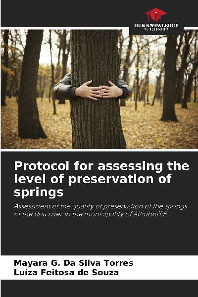 Protocol for assessing the level of preservation of springs: Assessment of the quality of preservation of the springs of the Una river in the municipality of Altinho/PE