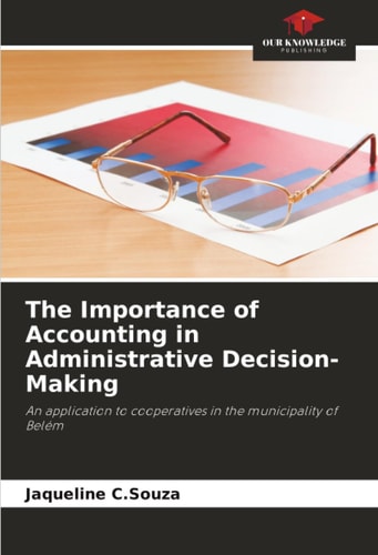 The Importance of Accounting in Administrative Decision-Making: An application to cooperatives in the municipality of Belém