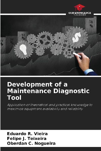 Development of a Maintenance Diagnostic Tool: Application of theoretical and practical knowledge to maximize equipment availability and reliability