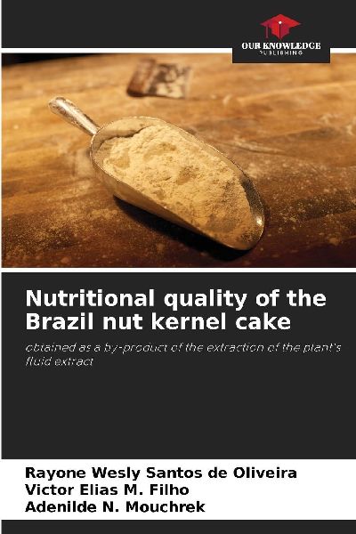 Nutritional quality of the Brazil nut kernel cake: obtained as a by-product of the extraction of the plants fluid extract
