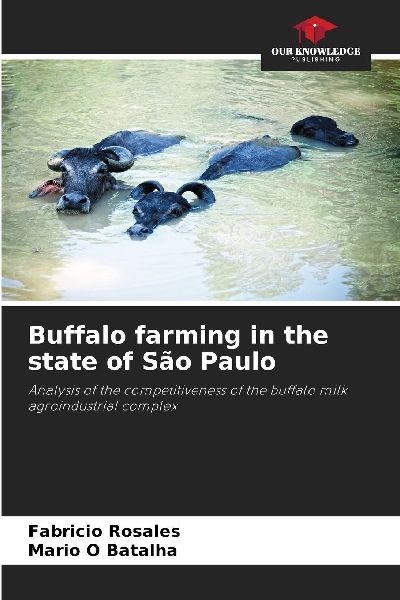 Buffalo farming in the state of São Paulo: Analysis of the competitiveness of the buffalo milk agroindustrial complex