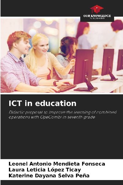 ICT in education: Didactic proposal to improve the learning of combined operations with OpeCombi in seventh grade