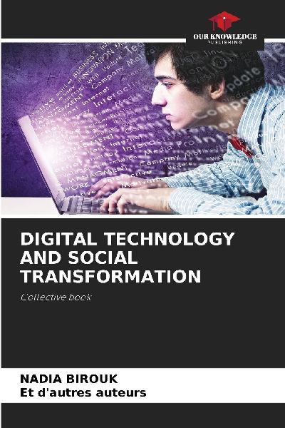 DIGITAL TECHNOLOGY AND SOCIAL TRANSFORMATION: Collective book