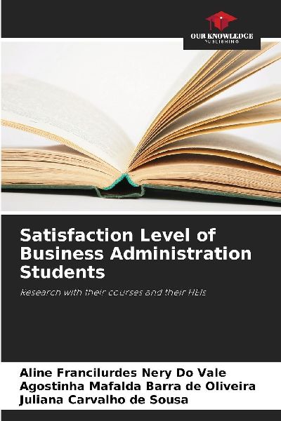 Satisfaction Level of Business Administration Students: Research with their courses and their HEIs