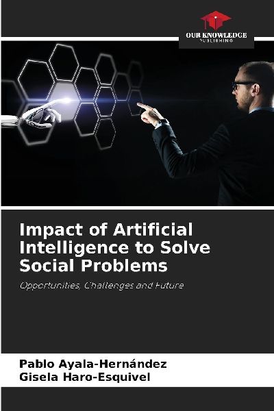 Impact of Artificial Intelligence to Solve Social Problems: Opportunities, Challenges and Future